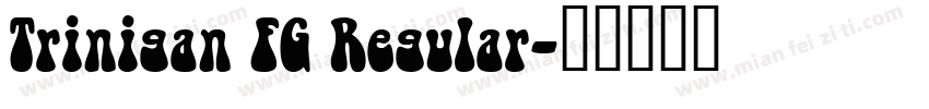 Trinigan FG Regular字体转换